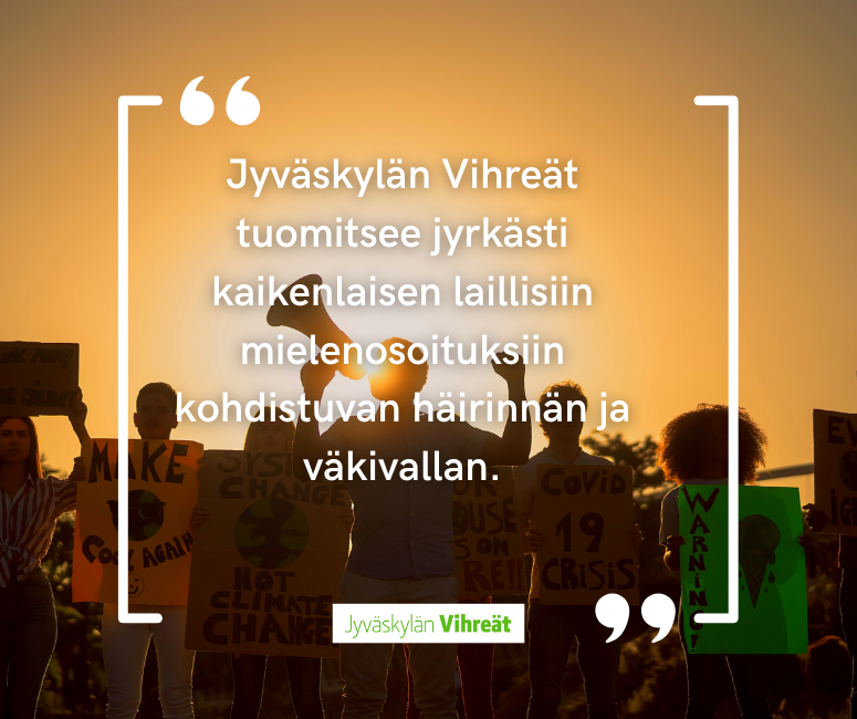Jyväskylän Vihreät: Mielenosoittamisen oikeutta on vaalittava demokraattisessa yhteiskunnassa
