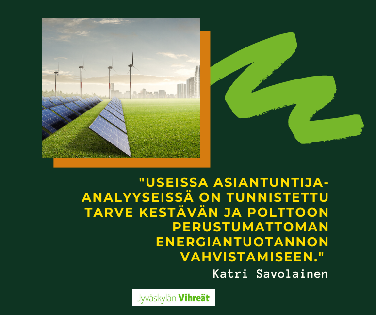 Katri Savolainen: Polttoon perustumattomien energiantuotantomuotojen käyttöönottoa kiirehdittävä omistajaohjauksella