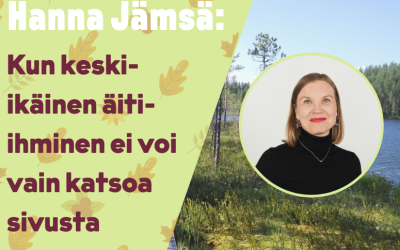 Kun keski-ikäinen äiti-ihminen ei voi vain katsoa sivusta