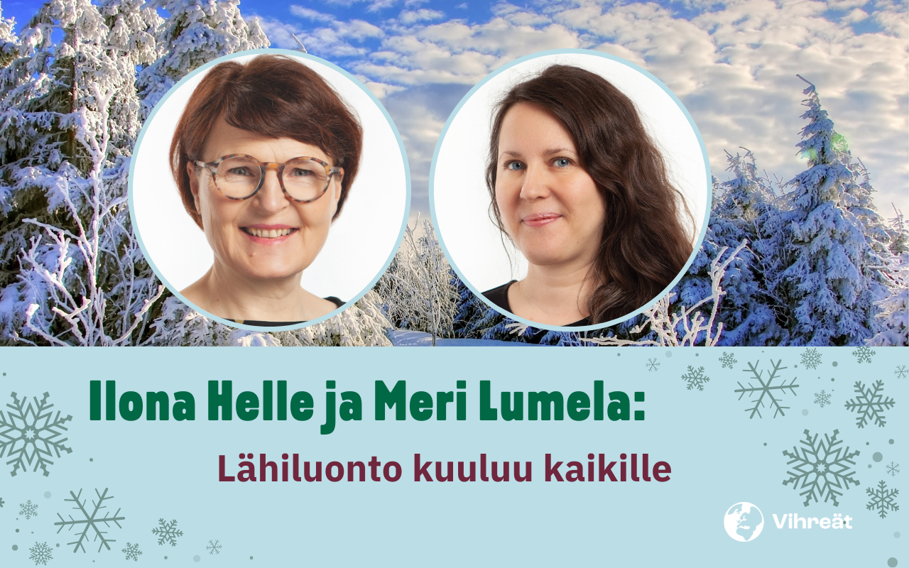 Ilona Helle ja Meri Lumela: Lähiluonto kuuluu kaikille