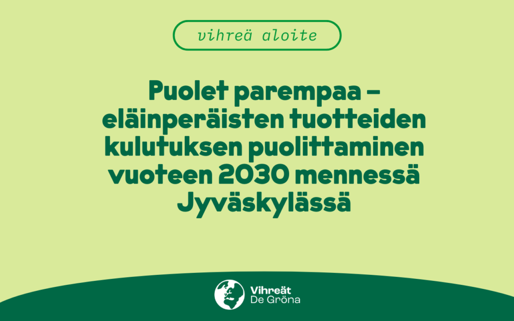 Puolet parempaa – eläinperäisten tuotteiden kulutuksen puolittaminen vuoteen 2030 mennessä
