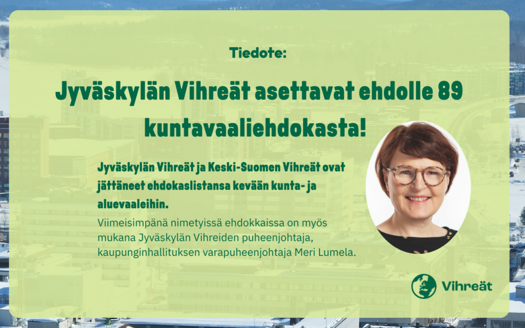Jyväskylän Vihreät asettavat ehdolle 89 kuntavaaliehdokasta!