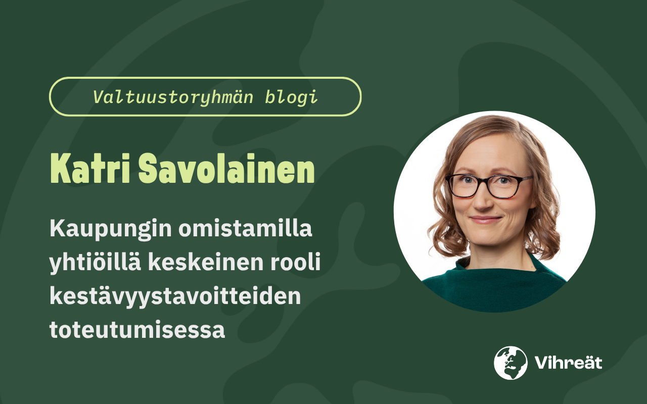 Katri Savolainen: Kaupungin omistamilla yhtiöillä keskeinen rooli kestävyystavoitteiden toteutumisessa