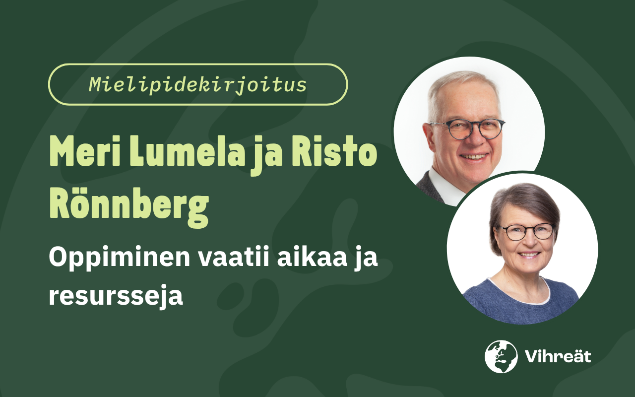 Meri Lumela ja Risto Rönnberg: Oppiminen vaatii aikaa ja resursseja