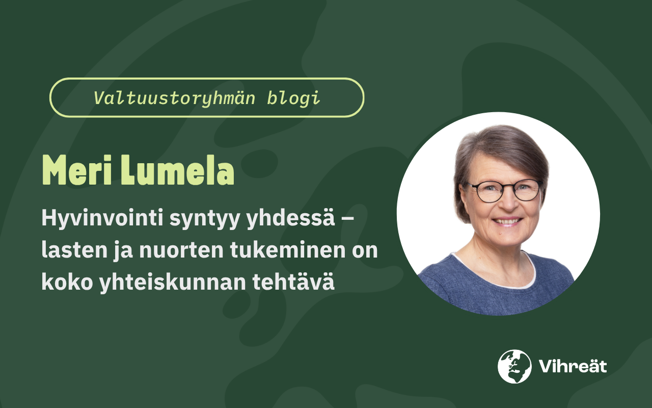 Meri Lumela: Hyvinvointi syntyy yhdessä – lasten ja nuorten tukeminen on koko yhteiskunnan tehtävä